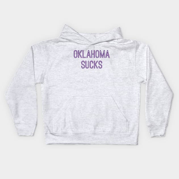 Oklahoma Sucks (Purple Text) Kids Hoodie by caknuck